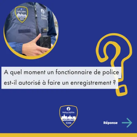FAQ Bodycam question "à quel moment le policier est-il autorisé à faire un enregistrement?"